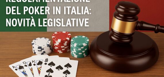 Regolamentazione del Poker in Italia: Novità Legislative