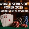 World Series of Poker 2025: il Main Event si avvicina