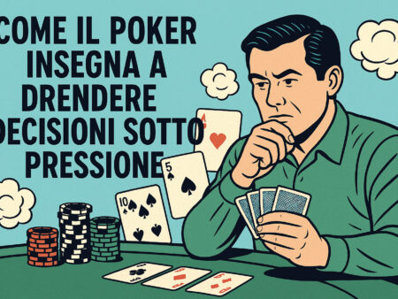 Come il poker insegna a prendere decisioni sotto pressione